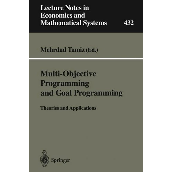 Lecture Notes in Economic and Mathematic Multi-Objective Programming and Goal Programming: Theories and Applications, Book 432, (Paperback)
