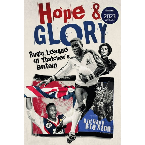 Hope and Glory : Rugby League in Thatcher's Britain (Hardcover)