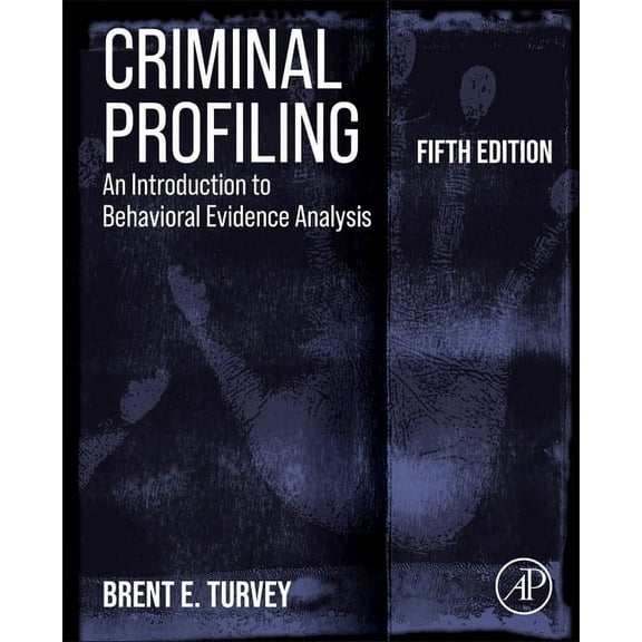 Criminal Profiling: An Introduction to Behavioral Evidence Analysis, (Hardcover)
