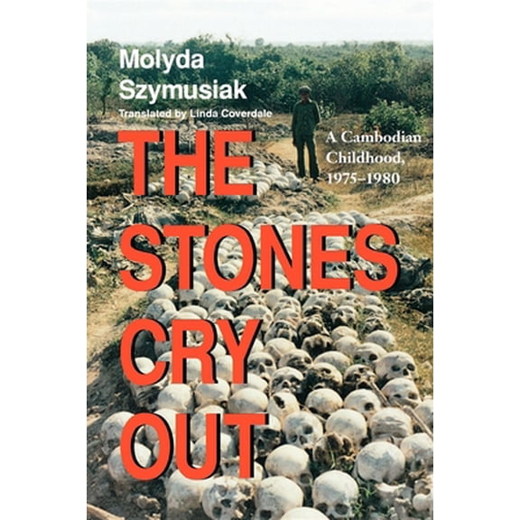 Pre-Owned The Stones Cry Out: A Cambodian Childhood, 1975-1980 (Paperback) 025321291X 9780253212917