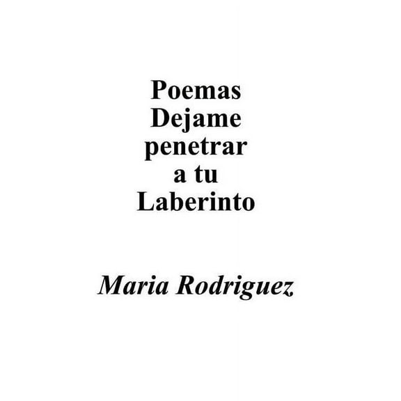 Poemas Dejame Penetrar a Tu Laberinto