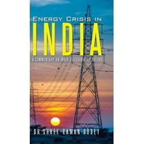 Energy Crisis in India: A Commentary on India's Electricity Sector (Hardcover)