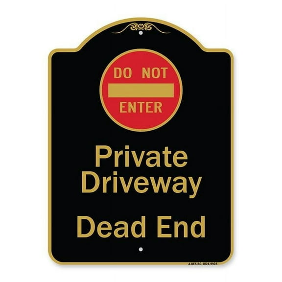 SignMission A-DES-BG-1824-9925 18 x 24 in. Designer Series Sign - Private Driveway Dead End with Do Not Enter Symbol, Black & Gold