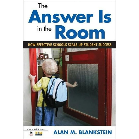 The Answer Is in the Room: How Effective Schools Scale Up Student Success, (Paperback)