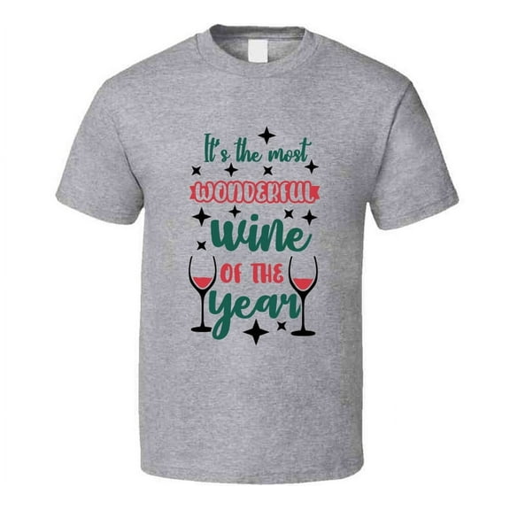 Its The Most Wonderful Wine Of The Year Tee Fun Christmas Tshirt Holiday T Shirt
