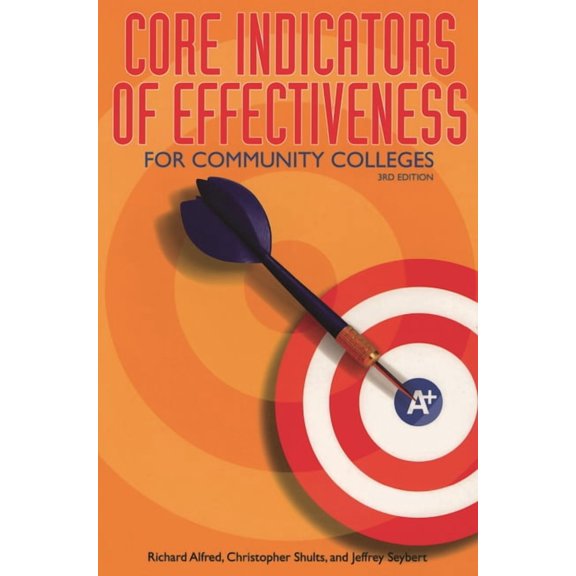 Core Indicators of Effectiveness for Community Colleges, (Paperback)