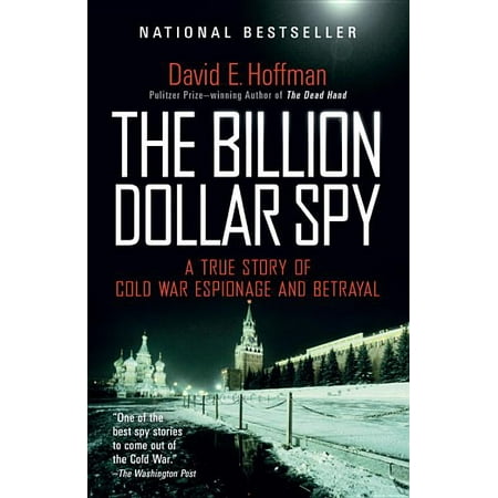The Billion Dollar Spy : A True Story of Cold War Espionage and Betrayal (Paperback)