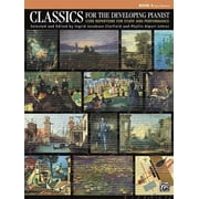 INGRID JACOBSON CLARFIELD; PHYLLIS ALPERT LEHRER Classics for the Developing Pianist: Classics for the Developing Pianist, Bk 4: Core Repertoire for Study and Performance (Paperback)