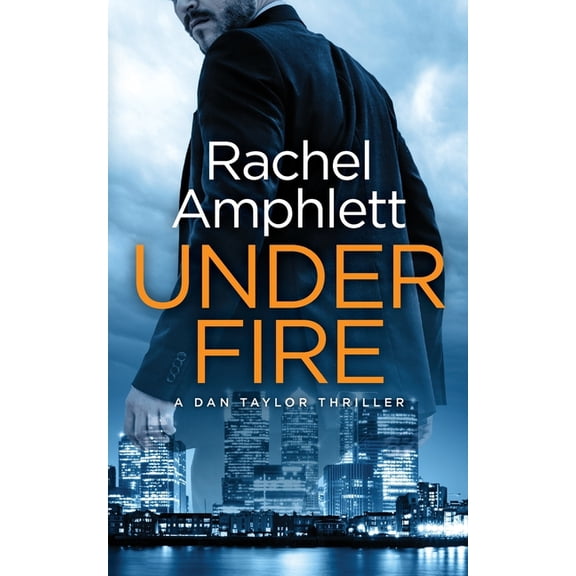 Dan Taylor Spy Thrillers Under Fire: A Dan Taylor spy thriller, Book 2, (Paperback)