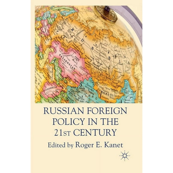 Russian Foreign Policy in the 21st Century, (Paperback)