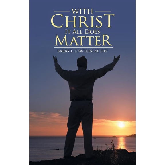 With Christ It All Does Matter, (Paperback)