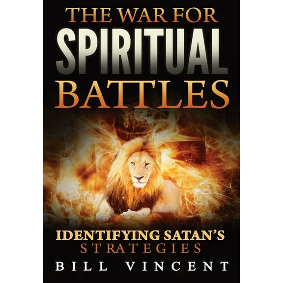 The War for Spiritual Battles: Identifying Satan's Strategies, (Hardcover)