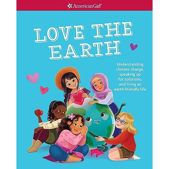 Pre-Owned Love the Earth: Understanding Climate Change, Speaking Up for Solutions, and Living an Earth-Friendly Life (Paperback) 168337178X 9781683371786