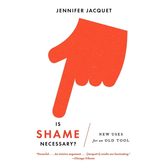 Is Shame Necessary?: New Uses for an Old Tool, (Paperback)