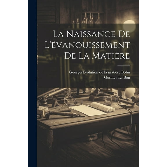 La Naissance De L'évanouissement De La Matière (Paperback)