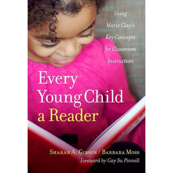Language and Literacy Every Young Child a Reader: Using Marie Clay's Key Concepts for Classroom Instruction, (Paperback)