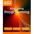 thumbnail image 1 of Pre-Owned Beginning Programming: Easy Lessons on Coding, from First Line to Finished Program (Paperback) 1615645055 9781615645053, 1 of 1
