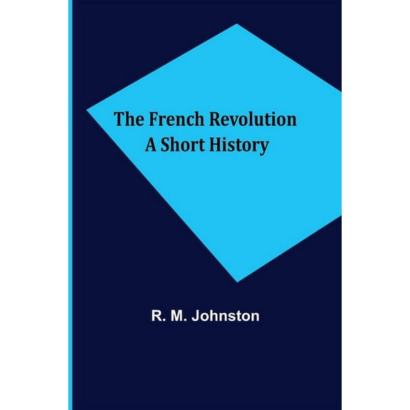 The French Revolution A Short History, (Paperback)