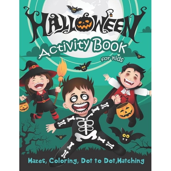 Halloween Activity Book for Kids : Mazes, Coloring, Dot to Dot, Matching (Paperback)