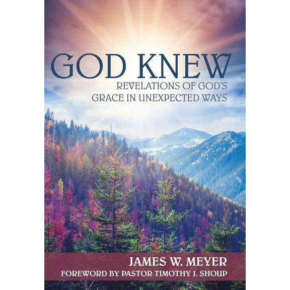 God Knew: Revelations of God's Grace in Unexpected Ways, (Hardcover)