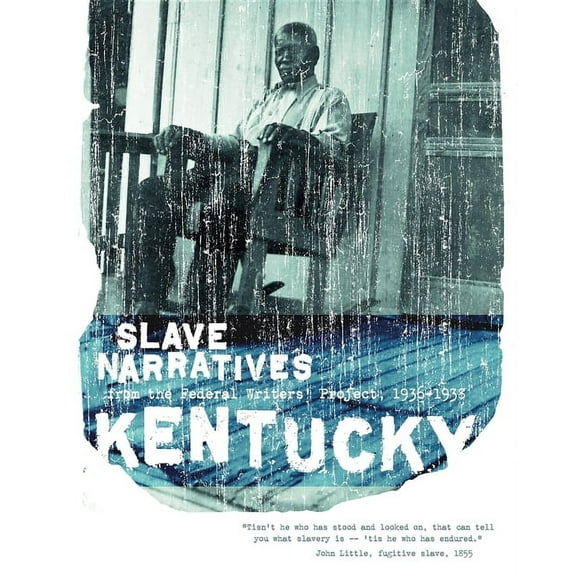 Slave Narratives Kentucky Slave Narratives, (Paperback)