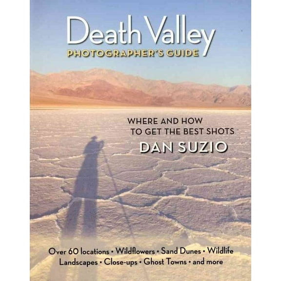 Death Valley Photographer's Guide