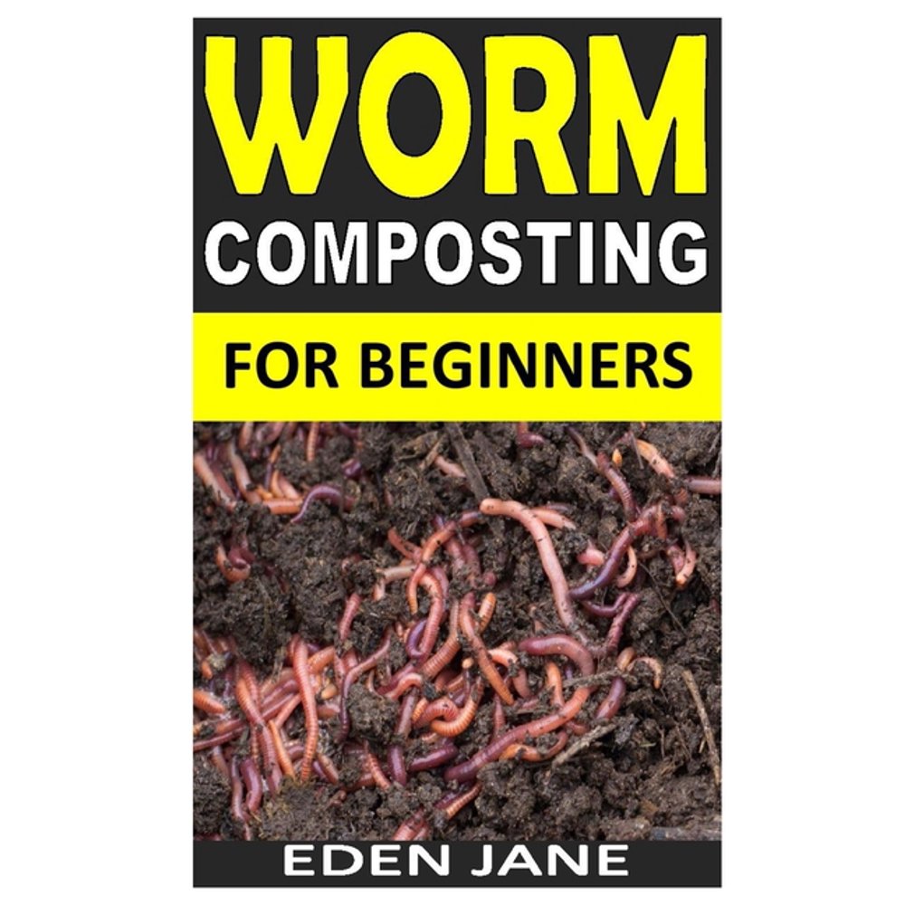 Worm Composting for Beginners The complete guides to worm composting
