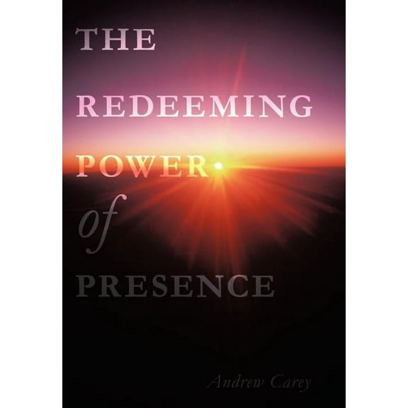 The Redeeming Power Of Presence