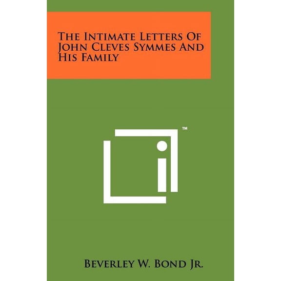 The Intimate Letters of John Cleves Symmes and His Family Paperback