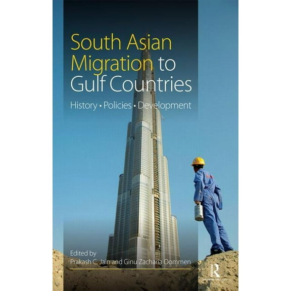 South Asian Migration to Gulf Countries: History, Policies, Development, (Hardcover)