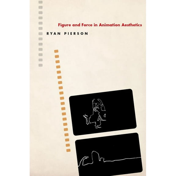 Figure and Force in Animation Aesthetics, (Paperback)