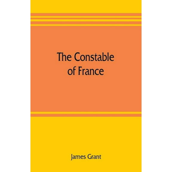 The Constable of France; and other military historiettes, (Paperback)