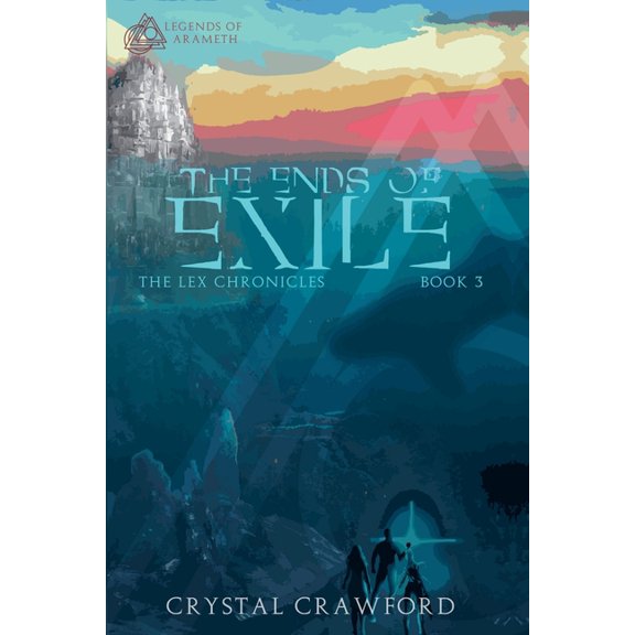 Legends of Arameth The Ends of Exile, Book 3, (Paperback)