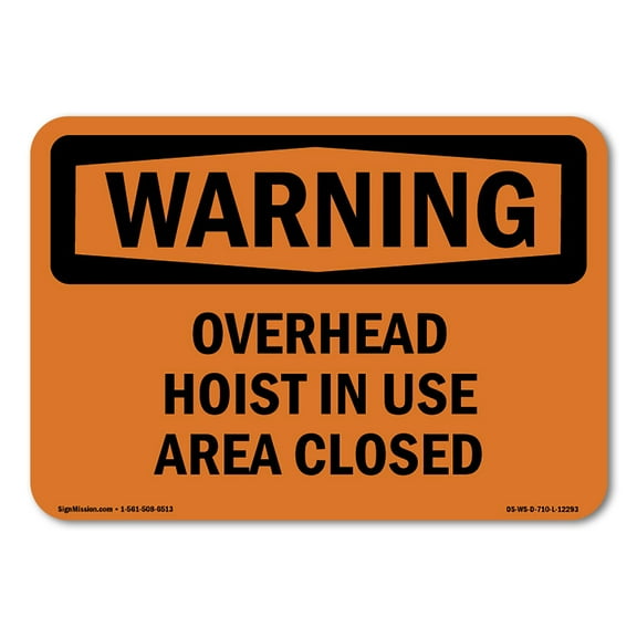 SignMission OS-WS-A-1014-L-12293 10 x 14 in. OSHA Warning Sign - Overhead Hoist in Use Area Closed