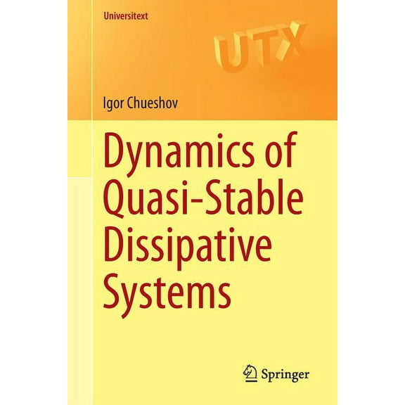 Universitext Dynamics of Quasi-Stable Dissipative Systems, (Paperback)
