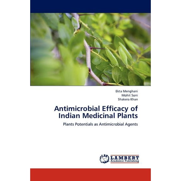Antimicrobial Efficacy of Indian Medicinal Plants (Paperback)