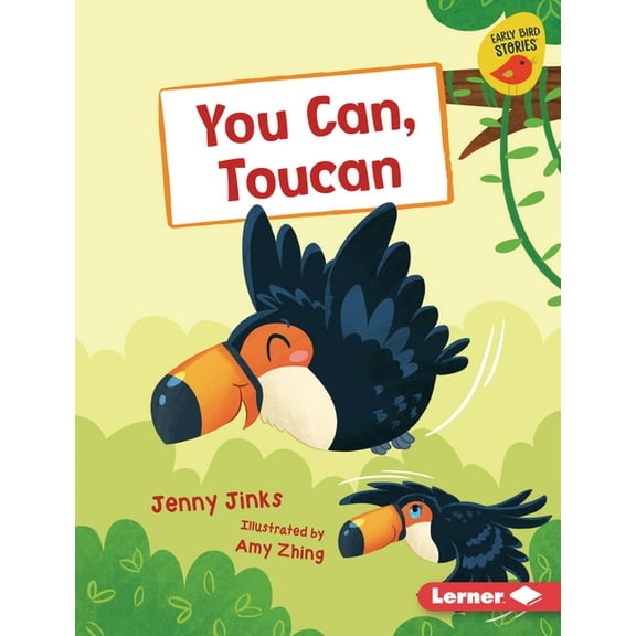 Early Bird Readers -- Green (Early Bird Stories (Tm)): You Can, Toucan (Hardcover)