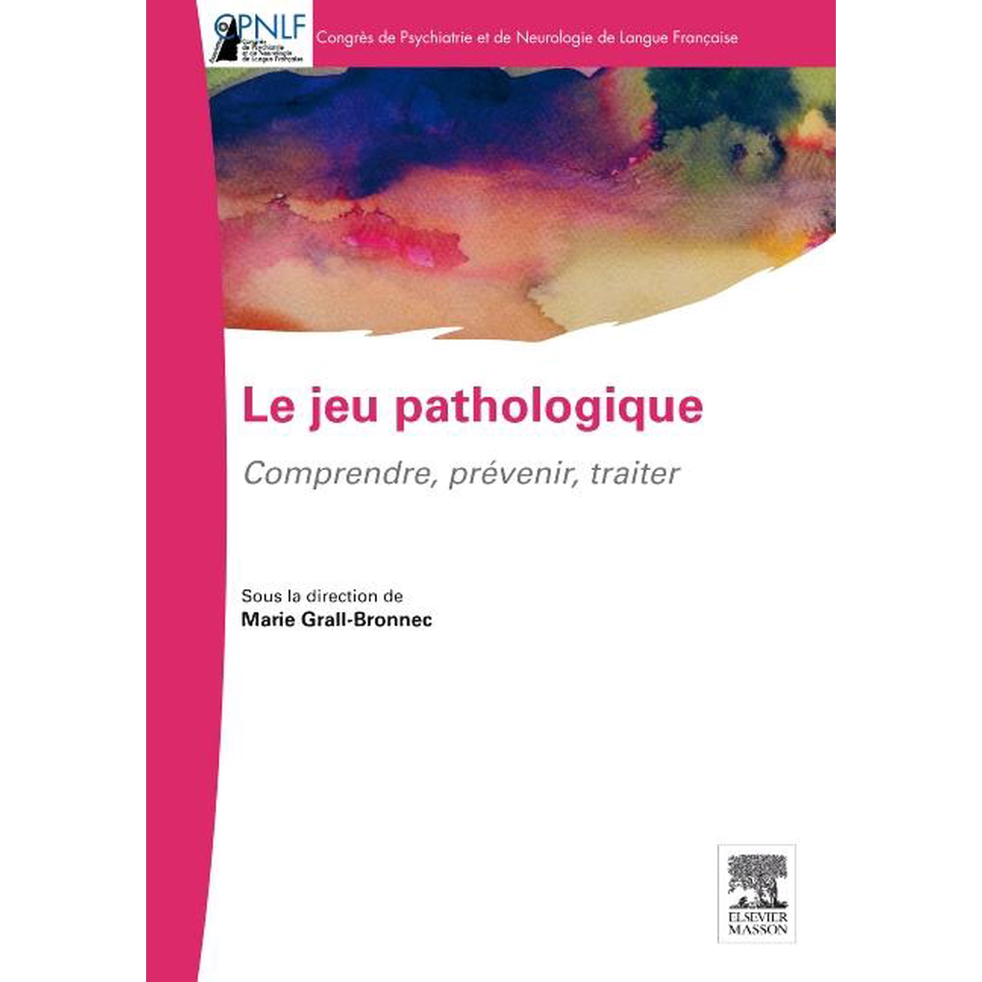 Congres de Psychiatrie Et de Neurologie Le jeu pathologique: Comprendre-Pr&Atilde;&copy;venir-Traiter (Paperback)