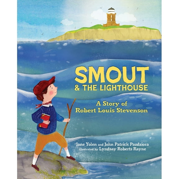 Smout and the Lighthouse: A Story of Robert Louis Stevenson, (Hardcover)