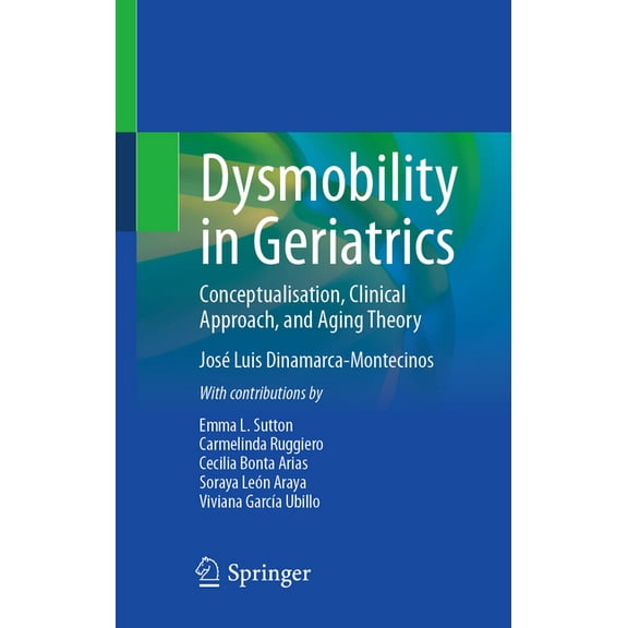 Dysmobility in Geriatrics: Conceptualisation, Clinical Approach, and Aging Theory, (Hardcover)