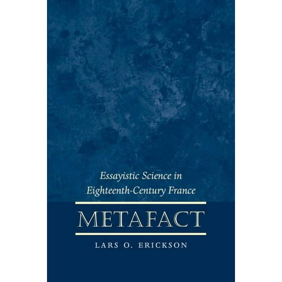 North Carolina Studies in the Romance La Metafact: Essayistic Science in Eighteenth-Century France, Book 278, (Paperback)