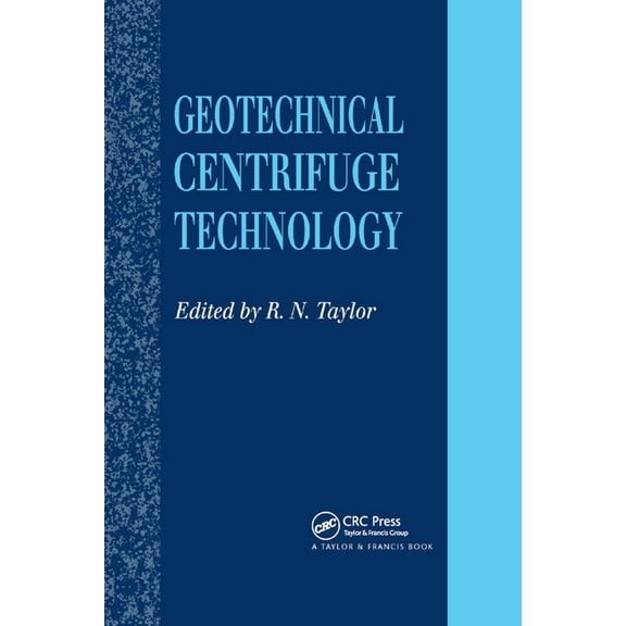 Geotechnical Centrifuge Technology, (Paperback)