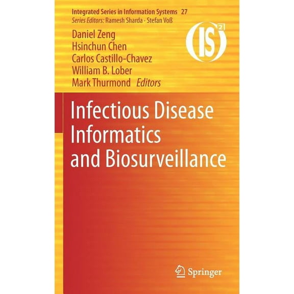 Integrated Information Systems Infectious Disease Informatics and Biosurveillance, Book 27, (Hardcover)