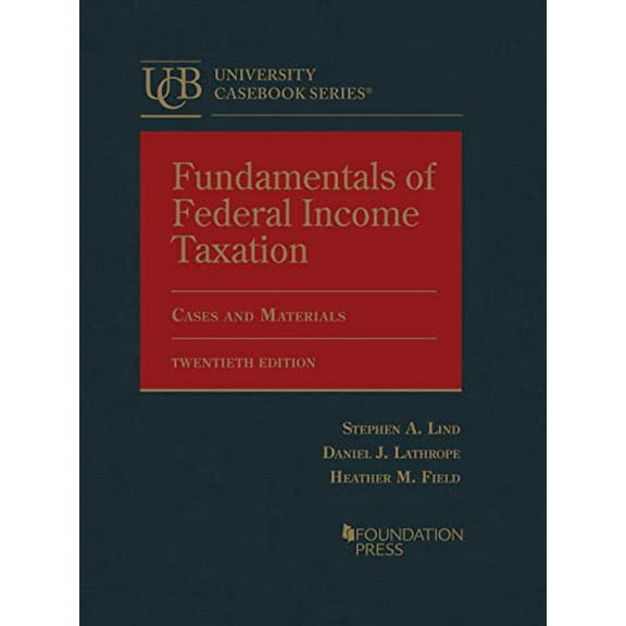 Pre-Owned Fundamentals of Federal Income Taxation (University Casebook Series), 9781685611927, 1685611923, Hardcover, 20 edition