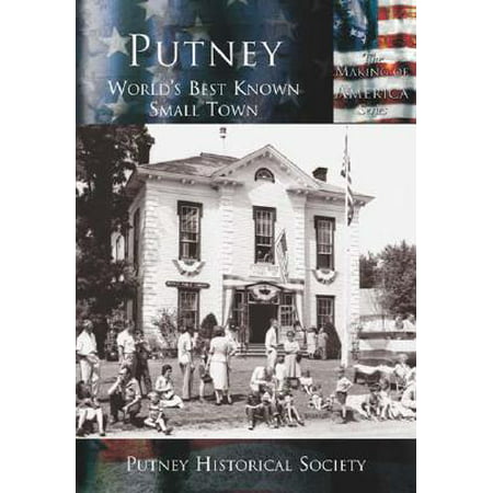Putney: : World's Best Known Small Town (Best Small Towns In America To Retire 2019)