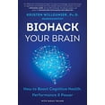 thumbnail image 1 of Pre-Owned Biohack Your Brain: How to Boost Cognitive Health, Performance & Power (Paperback) 0062994336 9780062994332, 1 of 1