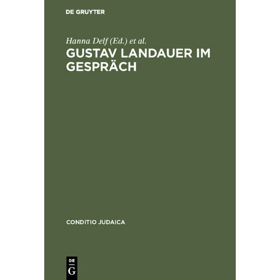 Conditio Judaica Gustav Landauer im GesprÃ¤ch, Book 18, (Hardcover)