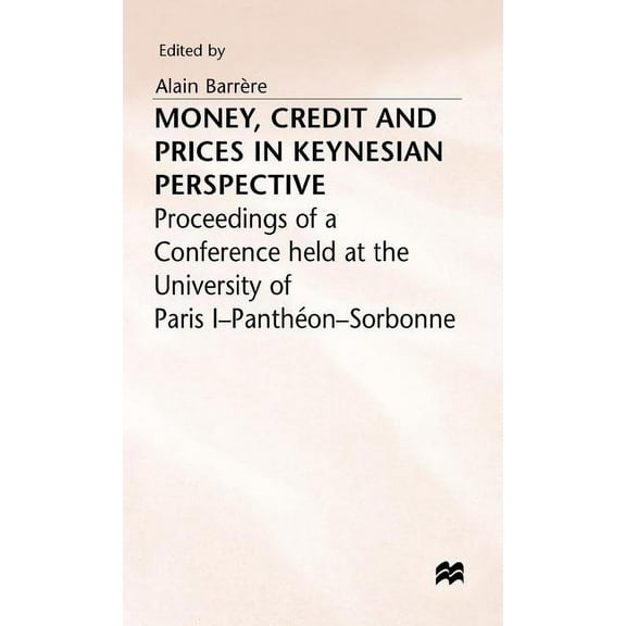 Money, Credit and Prices in Keynesian Perspective, (Hardcover)