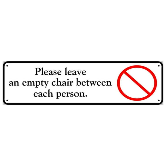 Please Leave An Empty Chair between Each Person For Health and Safety Novelty Aluminum Metal Sign 4"x13.5"