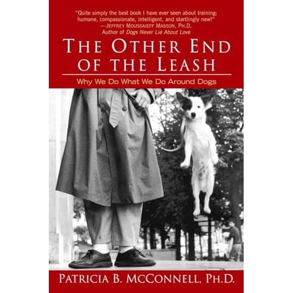 Pre-Owned The Other End of the Leash: Why We Do What We Do Around Dogs Paperback